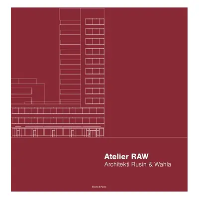 Atelier RAW - Architekti Rusín & Wahla 2009-2019