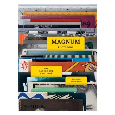 Magnum Photobook: The Catalogue Raisonne - Carole Naggar; Fred Ritchin