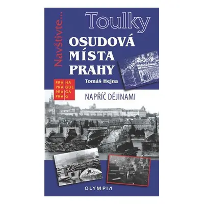 Toulky Osudová místa Prahy - Tomáš Hejna