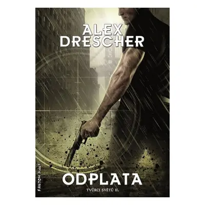 Tvůrci světů 2 - Odplata - Alex Drescher