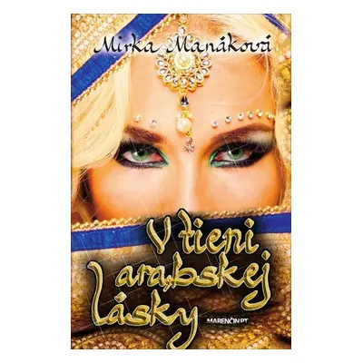 V tieni arabskej lásky - Mirka Manáková