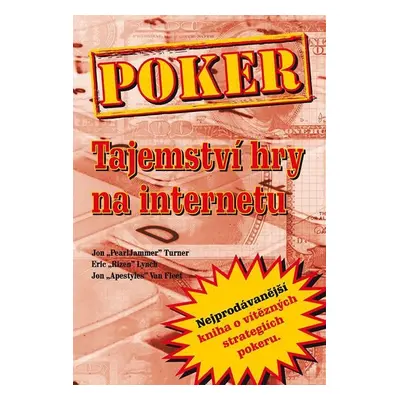 Poker - Tajemství hry na internetu - Jon Turner