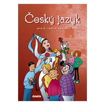 Český jazyk pro 5.ročník ZŠ - Učebnice - Miroslava Horáčková