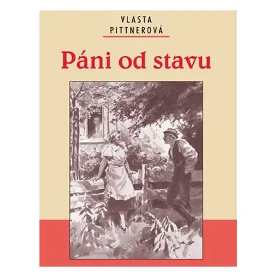 Páni od stavu - Vlasta Pittnerová