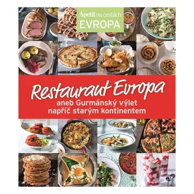 Restaurant Evropa aneb Gurmánský výlet napříč starým kontinentem