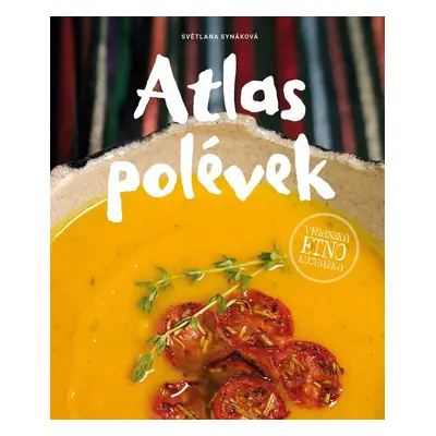 Atlas polévek - Světlana Synáková