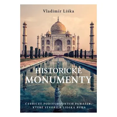 Historické monumenty - Vladimír Liška