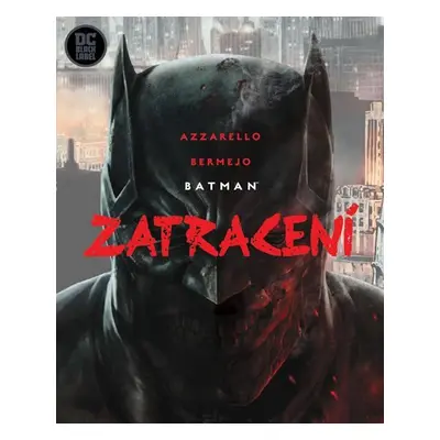 Batman - Zatracení - Brian Azzarello