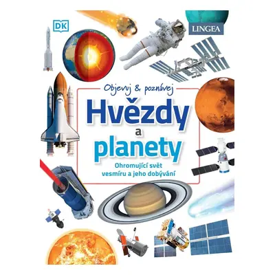 Hvězdy a Planety - Ohromující svět vesmíru a jeho dobývání - Kolektiv autorú