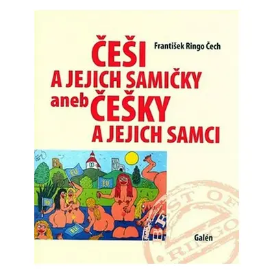 Češi a jejich samičky aneb Češky a jejich samci - František Ringo Čech