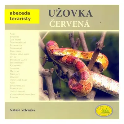 Užovka červená - Abeceda teraristy - Nataša Velenská