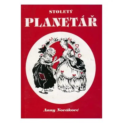 Stoletý planetář Anny Novákové - Anna Nováková