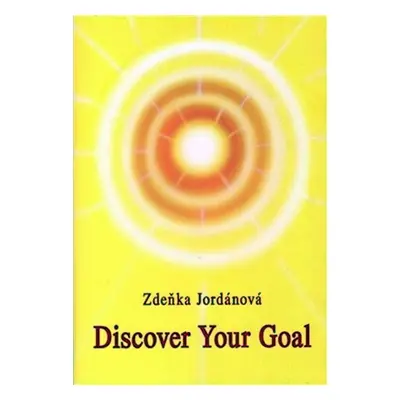 Discover your Goal - Zdeňka Jordánová