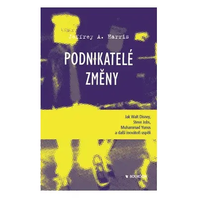 Podnikatelé změny - Jeffrey A. Harris