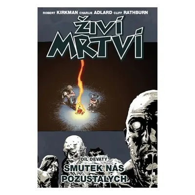 Živí mrtví 9 - Smutek nás pozůstalých - Robert Kirkman