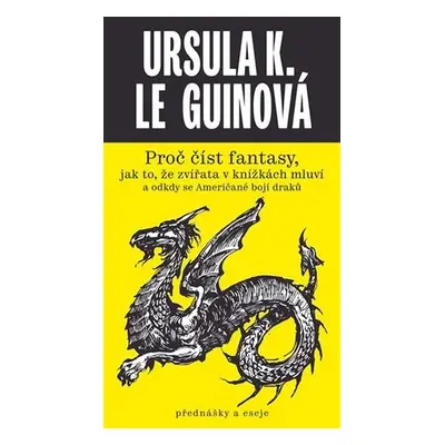 Proč číst fantasy, jak to, že zvířata v knížkách mluví a odkdy se Američané bojí draků - Ursula 