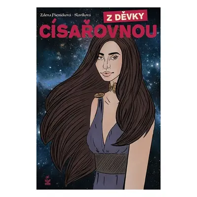 Z děvky císařovnou - Zdena Pšeničková-Slavíková