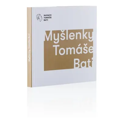 Myšlenky Tomáše Bati - Gabriela Končitíková