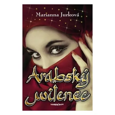 Arabský milenec - Marianna Jurková