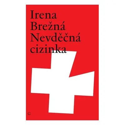 Nevděčná cizinka - Irena Brežná