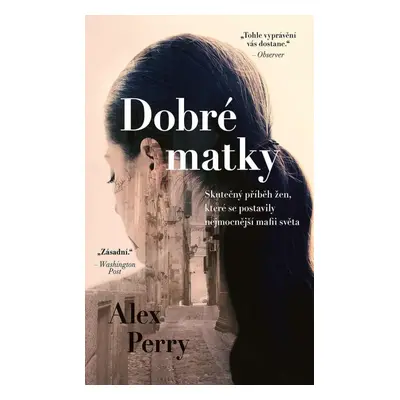 Dobré matky - Ženy, které položily mafii - Alex Perry