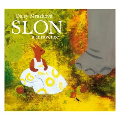 Slon a mravenec - Daisy Mrázková