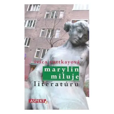 Marylin miluje literatúru - Ivica Ruttkayová