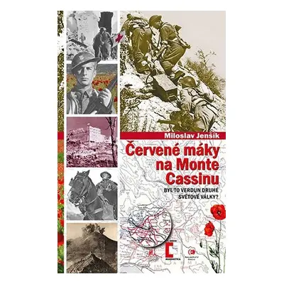 Červené máky na Monte Cassinu - Byl to Verdun druhé světové války?) - Miloslav Jenšík