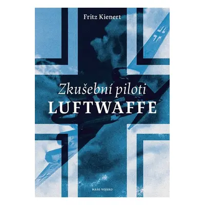 Zkušební piloti Luftwaffe - Fritz Kienert