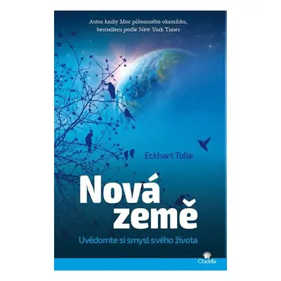 Nová Země - Uvědomte si smysl svého života - Eckhart Tolle