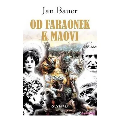 Od faraónek k Maovi - Jan Bauer