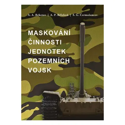 Maskování činnosti jednotek pozemních vojsk - A. A. Beketov