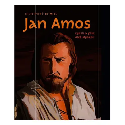 Jan Amos - Historický komiks - Aleš Mrázek