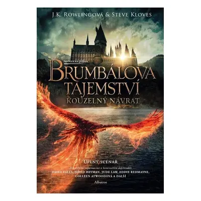 Fantastická zvířata: Brumbálova tajemství - úplný scénář - Joanne Kathleen Rowling