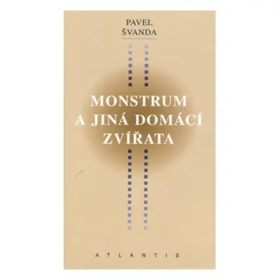 Monstrum a jiná domácí zvířata - Pavel Švanda