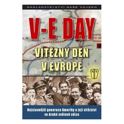 V-E DAY - Vítězný den v Evropě - Kolektiv autorú