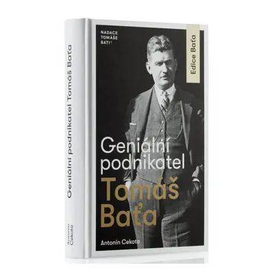 Geniální podnikatel Tomáš Baťa - Antonín Cekota