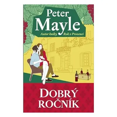 Dobrý ročník, 1. vydání - Peter Mayle