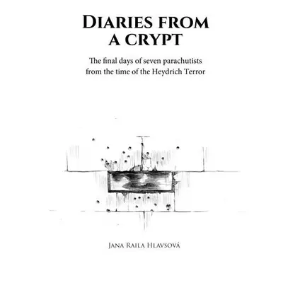 Diaries from a Crypt - Jana Raila Hlavsová