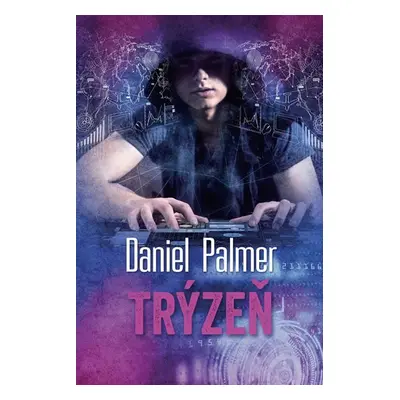 Trýzeň - Daniel Palmer