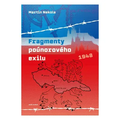 Fragmenty poúnorového exilu - Martin Nekola