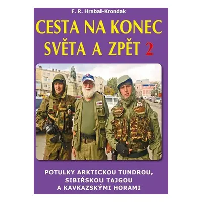 Cesta na konec světa a zpět 2 - Potulky arktickou tundrou, sibiřskou tajgou a kavkazskými horami