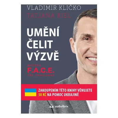 Umění čelit výzvě - Metoda F.A.C.E. the Challenge - Tatjana Kiel