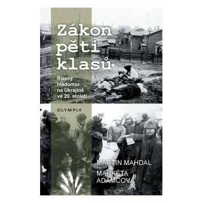 Zákon pěti klasů - Řízený hladomor na Ukrajině ve 20.století - Martin Mahdal