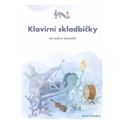 Klavírní skladbičky na motivy slavných - Pavel Holubec