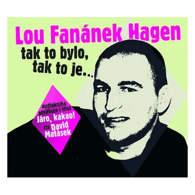 Lou Fanánek Hagen: Tak to bylo, tak to je.... - CDmp3 (Čte David Matásek) - Lou Fanánek Hagen