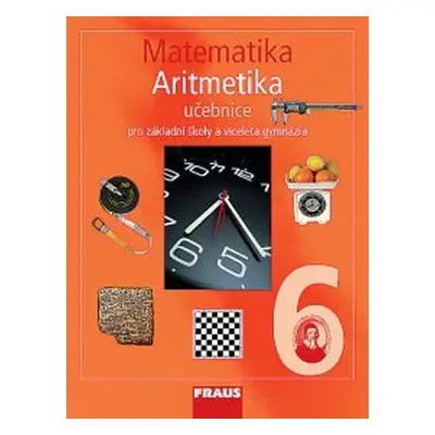 Matematika 6 s nadhledem pro ZŠ a VG - Aritmetika - Učebnice - kolektiv autorů