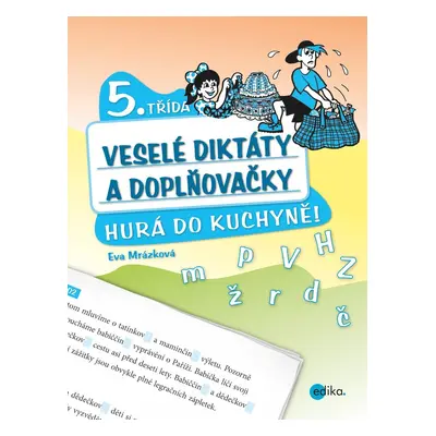 Veselé diktáty a doplňovačky - Hurá do kuchyně (5. třída) - Eva Mrázková