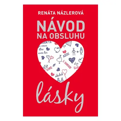 Návod na obsluhu lásky - Renáta Názlerová