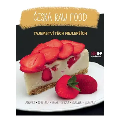 Česká raw food - Kolektiv autorů